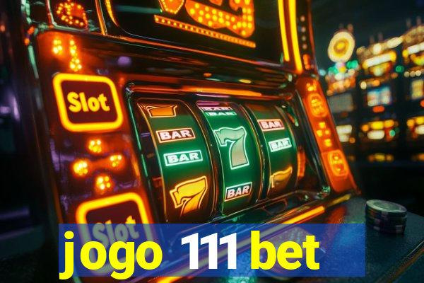 jogo 111 bet